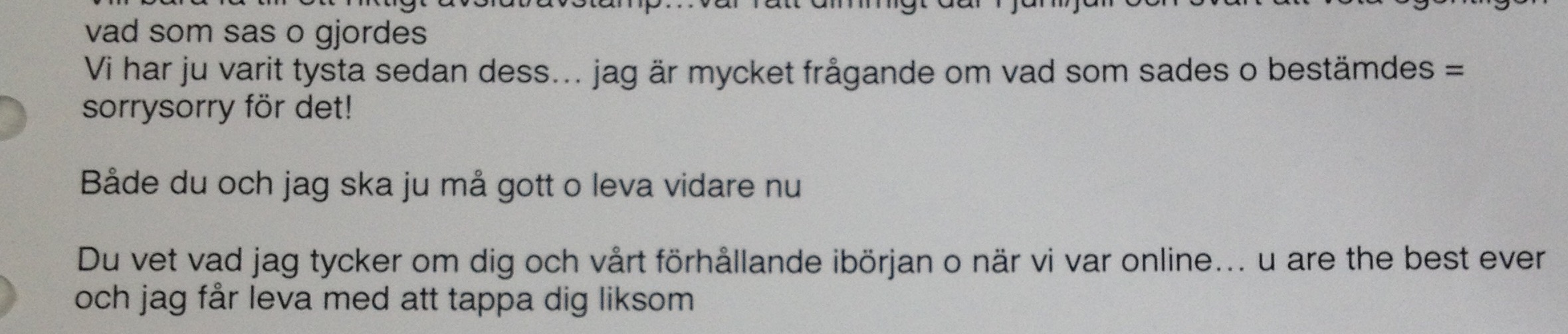 Sorrysorry, för va då…